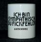 Preview: Weiße Tasse mit Spruch"ICH BIN SYMPATISCH DU FICKFEHLER"