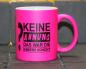 Preview: Neontasse mit Spruch "KEINE AHNUNG DAS WAR DIE ANDERE SCHICHT"