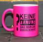 Preview: Neontasse mit Spruch "KEINE AHNUNG DAS WAR DIE ANDERE SCHICHT"