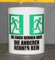 Preview: Weiße Tasse mit Spruch "DIE EINEN RENNEN RAUS DIE ANDEREN RENNEN REIN"