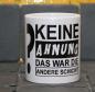 Preview: Weiße Tasse mit Spruch "KEINE AHNUNG DAS WAR DIE ANDERE SCHICHT"