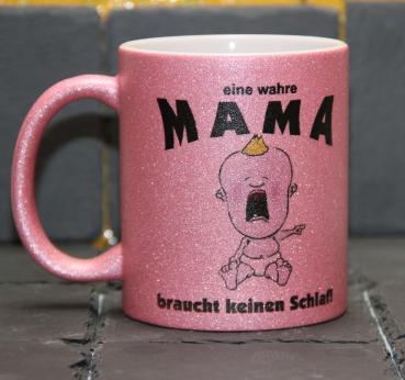 Weiße Tasse mit Spruch  Weiße Tasse mit Spruch "EINE WAHRE MAMA BRAUCHT KEIN SCHLAF"