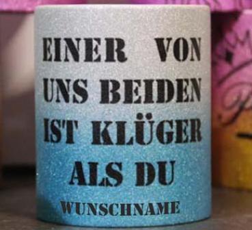 Weiße Tasse mit Spruch "EINER VON UNS BEIDEN IST KLÜGER ALS DU"