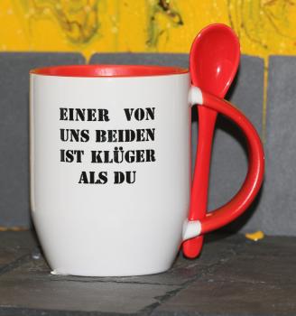 Weiße Tasse mit Spruch ""EINER VON UNS BEIDEN IST KLÜGER ALS DU!"