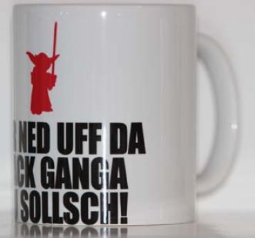 Weiße Tasse mit Spruch YODA" MIR NED UFF DA SACK GANGA DU SOLSCHT!"