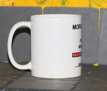 Weiße Tasse mit Spruch "MORGENMUFFEL; NOCH NICHT ANSPRECHEN"