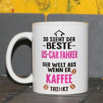 Weiße Tasse mit Spruch "SO SIEHT DER BESTE US-CAR FAHRER DER WELT AUS"