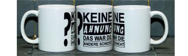 Weiße Tasse mit Spruch "KEINE AHNUNG DAS WAR DIE ANDERE SCHICHT"