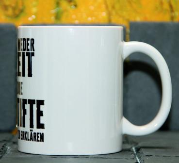 Weiße Tasse mit Spruch MIR NED UFF DA SACK GANGA DU SOLLSCHT