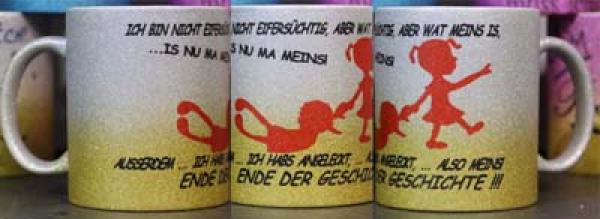 Weiße Tasse mit Spruch "Ich bin nicht Eifersüchtig-Ausserdem ich habs angeleckt"