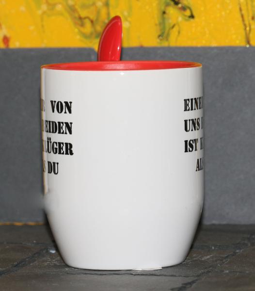 Weiße Tasse mit Spruch"EINER VON UNS BEIDEN IST KLÜGER ALS DU!"