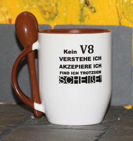 Weiße Tasse mit Spruch "KEIN V8!, VERSTEHE ICH, FINDE ICH TROTZDEM SCHEIßE"