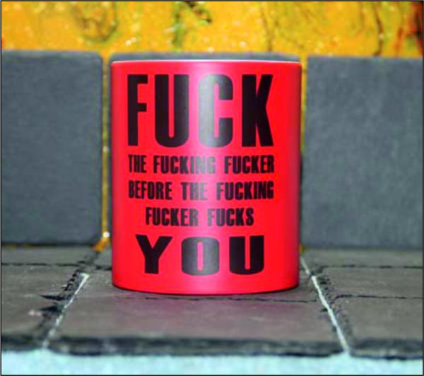 Neontasse mit Spruch "FUCK  THE FUCKING FUCKER BEFORE THE FUCKING FUCKER FUCKS YOU"