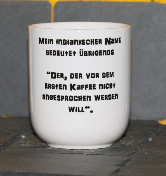 Weiße Tasse mit Spruch "MEIN INDIANISCHER NAME BEDEUTET"