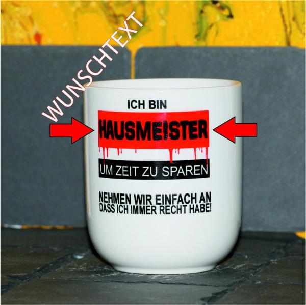 Weiße Tasse mit Spruch "Ich bin Hausmeister und habe immer RECHT"