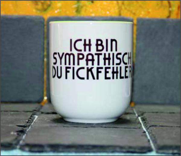 Weiße Tasse mit Spruch "ICH BIN SYMPATISCH DU FICKFEHLER"