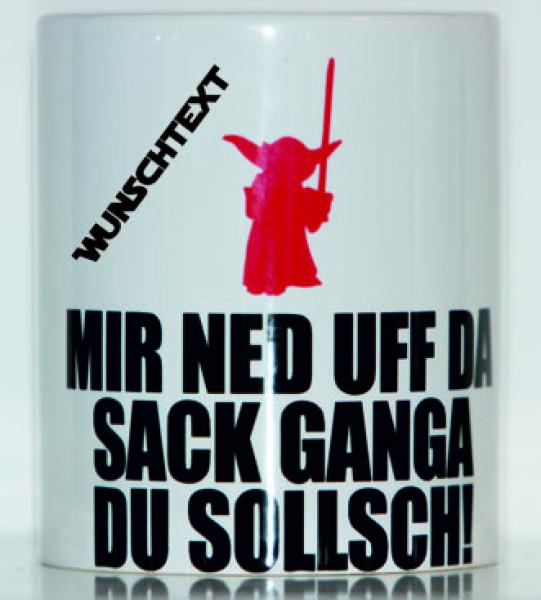 Weiße Tasse mit Spruch YODA" MIR NED UFF DA SACK GANGA DU SOLSCHT!"