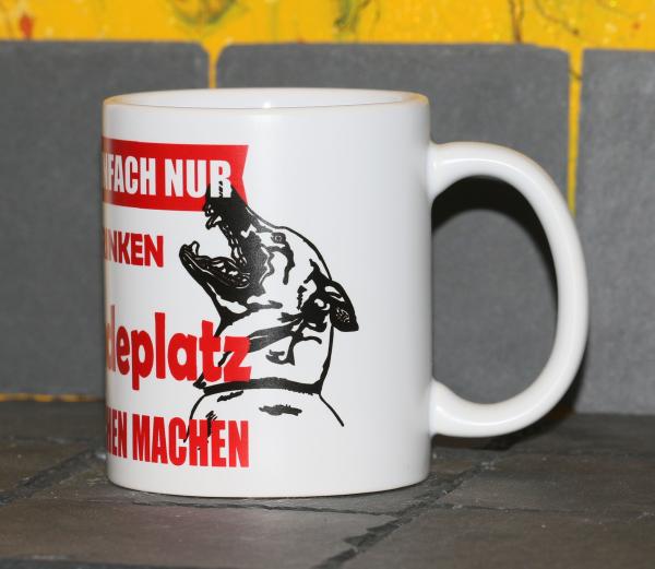 Weiße Tasse mit Spruch "ICH MÖCHTE NUR KAFFEE UND AUF´N HUNDEPLATZ"