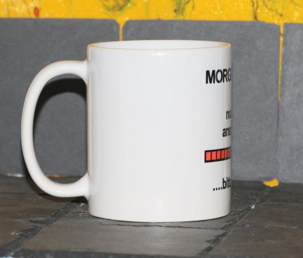 Weiße Tasse mit Spruch "MORGENMUFFEL; NOCH NICHT ANSPRECHEN"