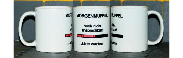 Weiße Tasse mit Spruch "MORGENMUFFEL; NOCH NICHT ANSPRECHEN"