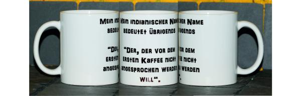 Weiße Tasse mit Spruch "MEIN INDIANISCHER NAME BEDEUTET"