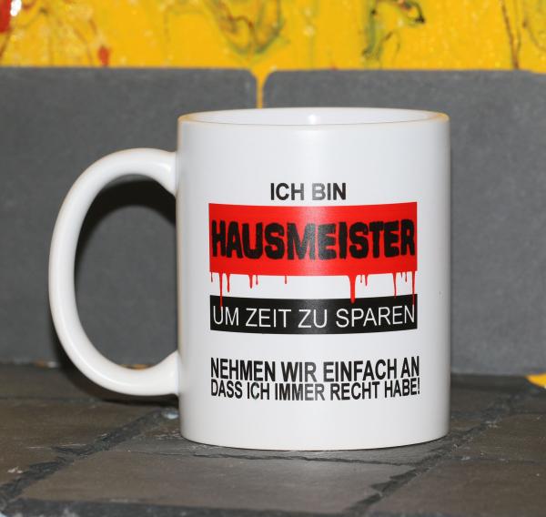 Weiße Tasse mit Spruch "Ich bin Hausmeister und habe immer RECHT"