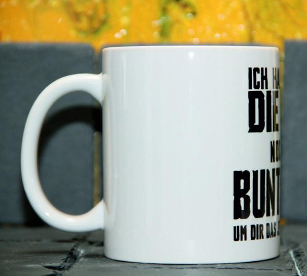 Weiße Tasse mit Spruch MIR NED UFF DA SACK GANGA DU SOLLSCHT