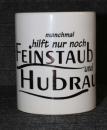 Weiße Tasse mit Spruch "manchmal hilft nur noch Feinstaub und Hubraum"