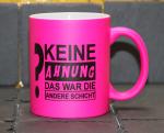 Neontasse mit Spruch 