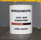 Weiße Tasse mit Spruch "MORGENMUFFEL; NOCH NICHT ANSPRECHEN"